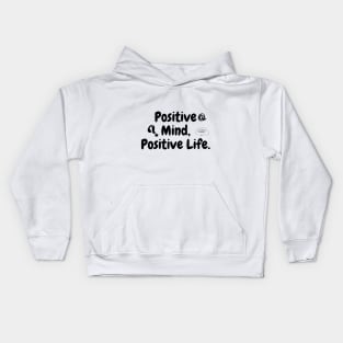 Positive@Mind,Positive Life. Kids Hoodie